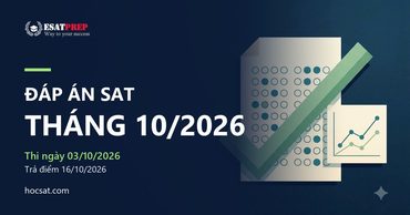 Đáp án SAT tháng 10/2026: ngày trả điểm và cách đọc bảng điểm