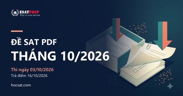 Đề thi SAT tháng 10/2026 PDF: khi nào có và luyện bằng gì từ giờ