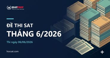 Đề thi SAT tháng 6/2026: 27 đề INT và US kèm tỉ trọng chủ điểm thật
