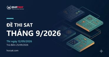 Đề thi SAT tháng 9/2026: cấu trúc đề, đáp án và phân tích